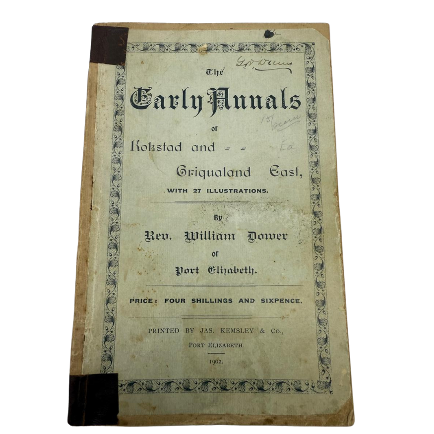 The Early Annals of Kokstad and Griqualand East (with 27 Illustrations) By William Dower of Port Elizebeth without cover - Very Rare!!