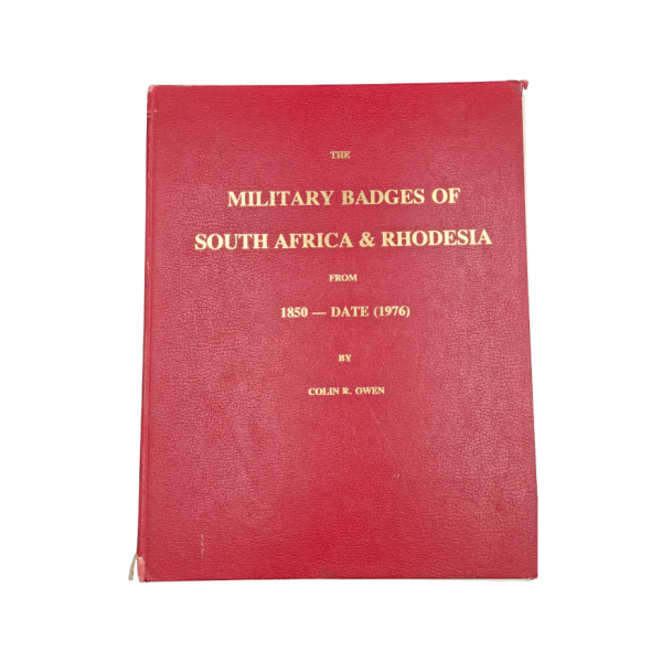 The Military Badges of South Africa & Rhodesia (1850 -1976) by Colin R. Owen